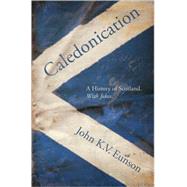 Caledonication; A History of Scotland. With Jokes.