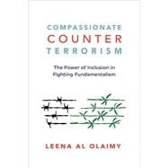 Compassionate Counterterrorism The Power of Inclusion In Fighting Fundamentalism