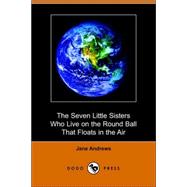 The Seven Little Sisters Who Live on the Round Ball That Floats in the Air