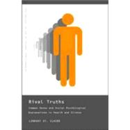 Rival Truths: Common Sense and Social Psychological Explanations in Health and Illness