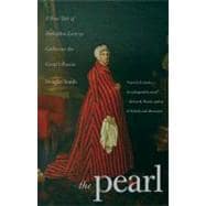 The Pearl; A True Tale of Forbidden Love in Catherine the Great's Russia
