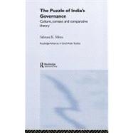 The Puzzle of India's Governance: Culture, Context and Comparative Theory