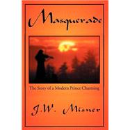 Masquerade : The Story of a Modern Prince Charming