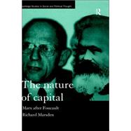 The Nature of Capital Marx after Foucault