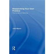 Researching Your Own Practice: The Discipline of Noticing