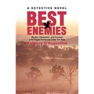 Best Enemies : Murder, Obsession, and Survival in the Rugged Backwoods of New York State