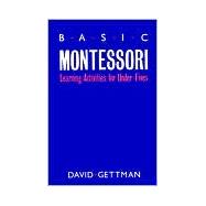 Basic Montessori: Learning Activities for Under Fives