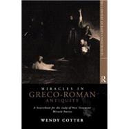Miracles in Greco-Roman Antiquity: A Sourcebook for the Study of New Testament Miracle Stories