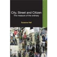 City, Street and Citizen: The measure of the ordinary