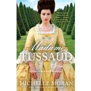 Madame Tussaud A Novel of the French Revolution
