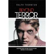 Beyond Terror : A Battered Wife on Trial for the Alleged Murder of Her Husband