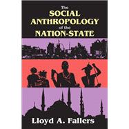 The Social Anthropology of the Nation-State
