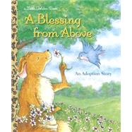 A Blessing from Above (A Little Golden Book)