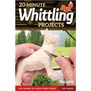 20minute Whittling Projects
