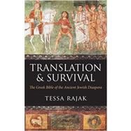 Translation and Survival The Greek Bible of the Ancient Jewish Diaspora