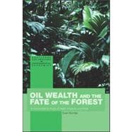 Oil Wealth and the Fate of the Forest: A Comparative Study of Eight Tropical Countries