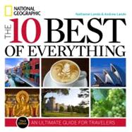 10 Best of Everything, The, Third Edition An Ultimate Guide for Travelers
