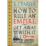 How to Rule an Empire and Get Away With It