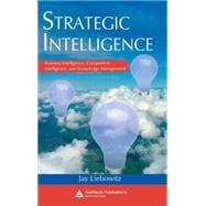 Strategic Intelligence: Business Intelligence, Competitive Intelligence, and Knowledge Management