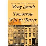Tomorrow Will Be Better Tomorrow Will Be Better