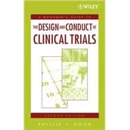 A Manager's Guide to the Design and Conduct of Clinical Trials