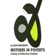 Mothers in Poverty: A Study of Fatherless Families