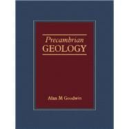 Precambrian Geology : The Dynamic Evolution of the Continental Crust