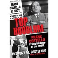 Top Hoodlum: Frank Costello, Prime Minister of the Mafia
