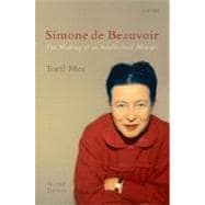 Simone de Beauvoir The Making of an Intellectual Woman
