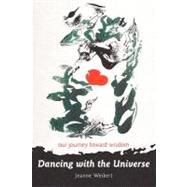 Dancing With the Universe: Our Journey Toward Wisdom