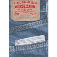 The Making of a Name The Inside Story of the Brands We Buy