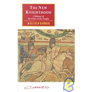 The New Knighthood: A History of the Order of the Temple