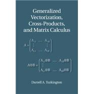Generalized Vectorization, Cross-products, and Matrix Calculus
