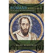 Romans in Full Circle A History of Interpretation
