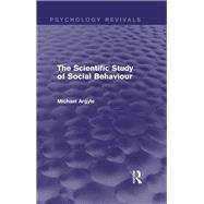 The Scientific Study of Social Behaviour (Psychology Revivals)