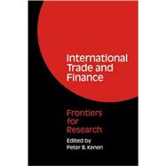 International Trade and Finance: Frontiers for Research