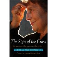 The Sign of the Cross The Gesture The Mystery The History