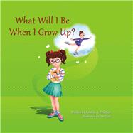 What Will I Be When I Grow Up?