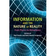 Information and the Nature of Reality: From Physics to Metaphysics
