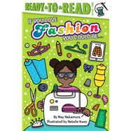 If You Love Fashion, You Could Be... Ready-to-Read Level 2