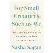 For Small Creatures Such As We