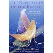 The Revelation of the Breath: A Tribute to Its Wisdom, Power, and Beauty