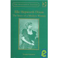 Ella Hepworth Dixon: The Story of a Modern Woman