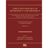Child Psychology in Retrospect and Prospect: in Celebration of the 75th Anniversary of the institute of Child Development
