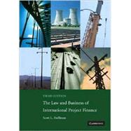 The Law and Business of International Project Finance: A Resource for Governments, Sponsors, Lawyers, and Project Participants