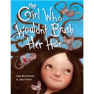 The Girl Who Wouldn't Brush Her Hair