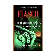 Fiasco The Inside Story of a Wall Street Trader