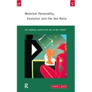 Maternal Personality, Evolution and the Sex Ratio: Do Mothers Control the Sex of the Infant?