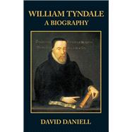 William Tyndale : A Biography