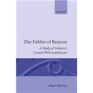 The Fables of Reason A Study of Voltaire's Contes Philosophiques